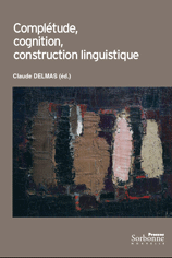 Claude Delmas, Complétude, cognition, construction linguistique