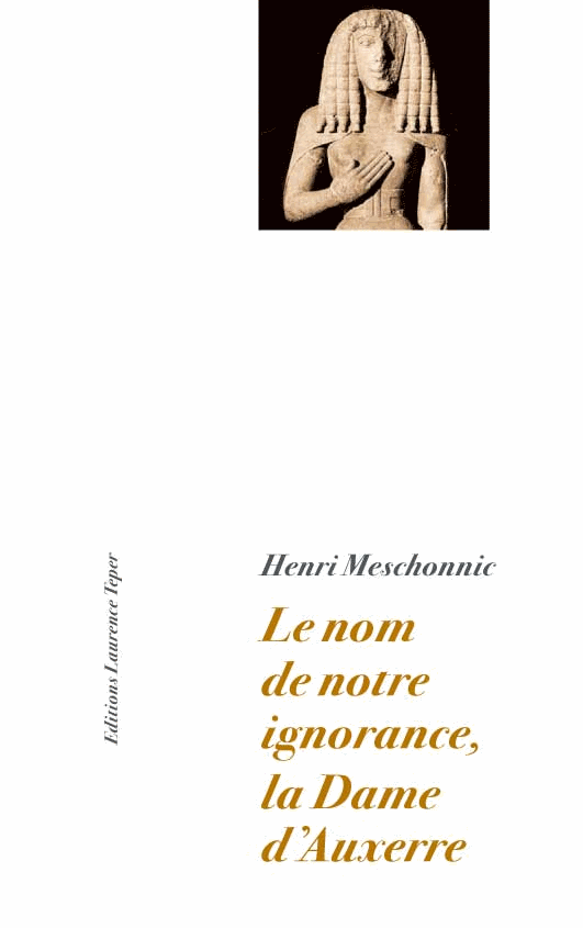 H. Meschonnic, Le nom de notre ignorance