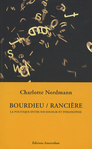 Bourdieu/Rancière: la politique entre sociologie et et philosophie.