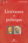 Littérature et politique (XVIème-XXème siècles)