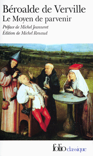 Béroalde de Verville, Le Moyen de parvenir (é. M. Renaud, Folio).