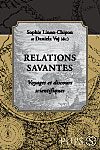 Relations savantes: voyages et discours scientifiques