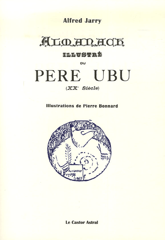 Almanach illustré du Père Ubu (XXe Siècle). Fac-similé