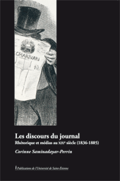 C. Perrin Saminadayar Les Discours du journal Rhétorique et médias au XIXe siècle (1836-1885)