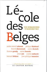 L'École des Belges. Dix romanciers d'aujourd'hui