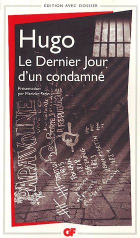 Hugo, Le Dernier jour d'un condamné (éd. M. Stein, GF-Flammarion)