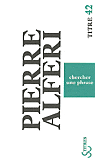 Pierre Alferi, Chercher une phrase