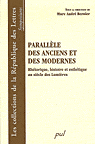 Parallèle des Anciens et des Modernes. Rhétorique, histoire et esthétique au siècle des Lumières.