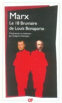 Marx, Le 18 Brumaire de Louis Bonaparte, GF-Flammarion.