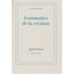 G. Steiner, Grammaires de la création