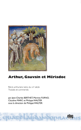 Arthur, Gauvain et Mériadoc. Récits arthuriens latins du XIIIe siècle