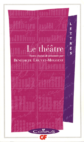 B. Louvat-Molozay, Le Théâtre, GF-Corpus.