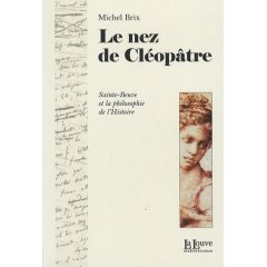 M. Brix, Le Nez de Cléopâtre. Sainte-Beuve et la philosophie de l'histoire