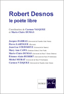 C. Vásquez et de M.-Cl. Dumas (dir.), Robert Desnos, le poète libre