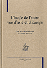 L'image de l'autre vue d'Asie et d'Europe