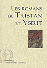  Les romans de Tristan et Yseut. Thomas d'Angleterre, Beroul, Folies d'Oxford et de Berne