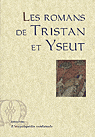 Les romans de Tristan et Yseut. Thomas d'Angleterre, Beroul, Folies d'Oxford et de Berne