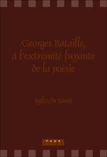 Georges Bataille, à l’extrémité fuyante de la poésie