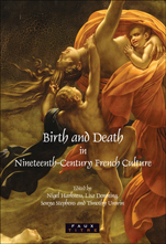 Birth and Death in Nineteenth-Century French Culture.