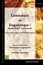Littérature et linguistique: diachronie / synchronie. Autour des travaux de Michèle Perret, D. Lagorgette et M. Lignereux (dir.)
