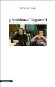 F. Dosse, Deleuze & Guattari. Biographie croisée.