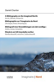 Daniel Chartier, Bibliographie sur l'imaginaire du Nord (Arctique, hiver, Antarctique) 