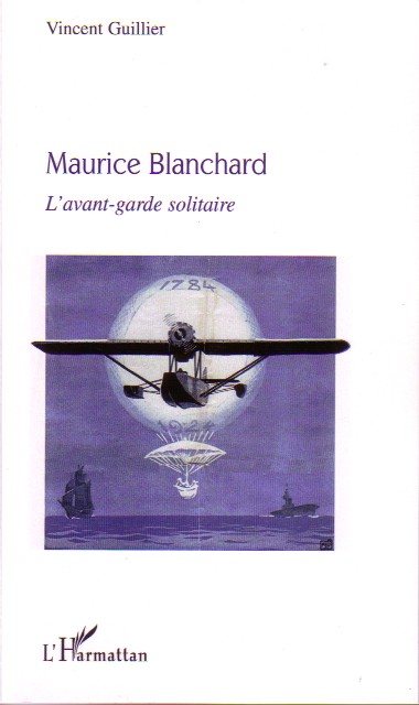Vincent Guillier, Maurice Blanchard, L'avant-garde solitaire