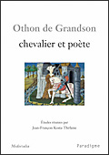 Othon de Grandson, chevalier et poète, J.-F. Kosta-Théfaine (dir.)