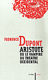 F. Dupont, Aristote ou le vampire du théâtre occidental