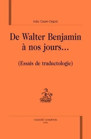 Inês Oseki-Dépré, De Walter Benjamin à nos jours.