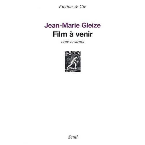 Jean-Marie Gleize, Film à venir (conversions)