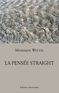 M. Wittig, La Pensée straight.