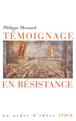 Ph. Mesnard, Témoignage en résistance.