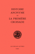 Histoire anonyme de la première Croisade    