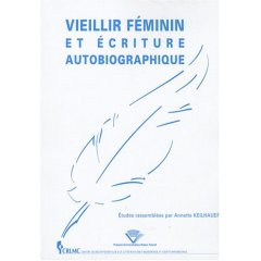 Vieillir au féminin et écriture autobiographique, Annette KEILHAUER (dir.)