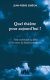 J.-P. Siméon, Quel théâtre pour aujourd'hui.