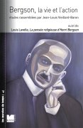 Bergson, la vie et l'action, Jean-Louis Vieillard-Baron et Louis Lavelle (dir.)
