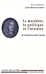 Le Moraliste, la politique et l'histoire. De La Rochefoucauld à Derrida