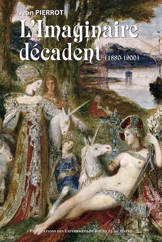 Jean Pierrot L'Imaginaire décadent