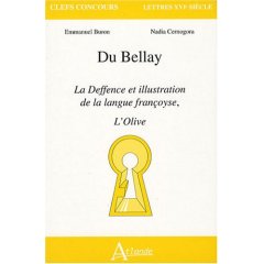 E. Buron, N. Cernogora et C. trotot, Du Bellay - La Deffence et illustration de la langue françoyse, L'Olive.