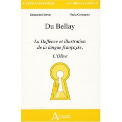 E. Buron, N. Cernogora et C. trotot, Du Bellay - La Deffence et illustration de la langue françoyse, L'Olive.