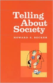 Howard S. Becker, Telling about society.