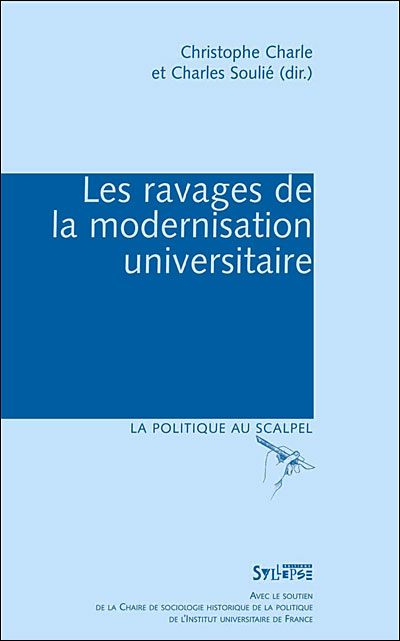 Les ravages de la modernisation universitaire, Christophe Charle et Charles Soulié (dir.)