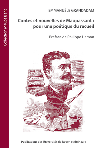 E. Grandadam, Contes et nouvelles de Maupassant : pour une poétique du recueil.