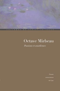 Octave Mirbeau. Passions et anathèmes, L. Himy-Piéri, G. Poulouin (éd.)