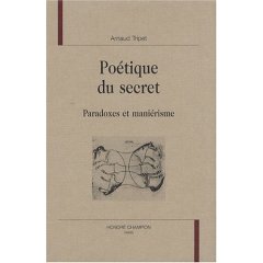 A. Tripet, Poétique du secret. Paradoxes et maniérisme