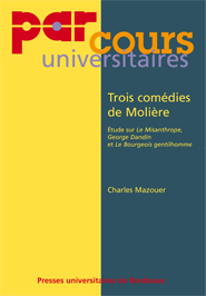 Ch. Mazouer, Trois comédies de Molière. Etude sur Le Misanthrope, Georges Dandin et Le Bourgeois gentilhomme