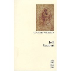 J. Gaubert, Le Cogito amoureux