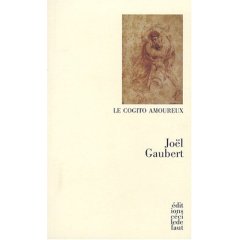 J. Gaubert, Le Cogito amoureux