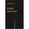 St. Patrice, Koltès subversif